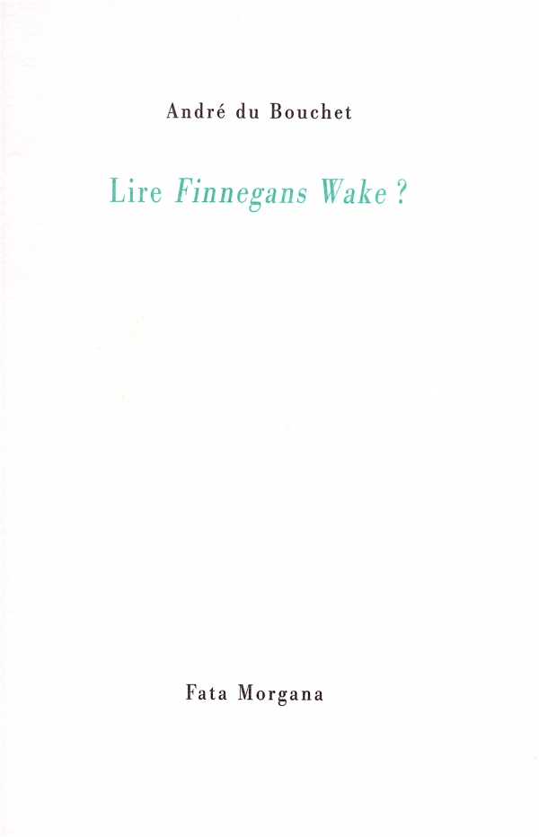 JAMES JOYCE,FATA MORGANA,LIRE,LIVRE,FINNEGANS WAKES