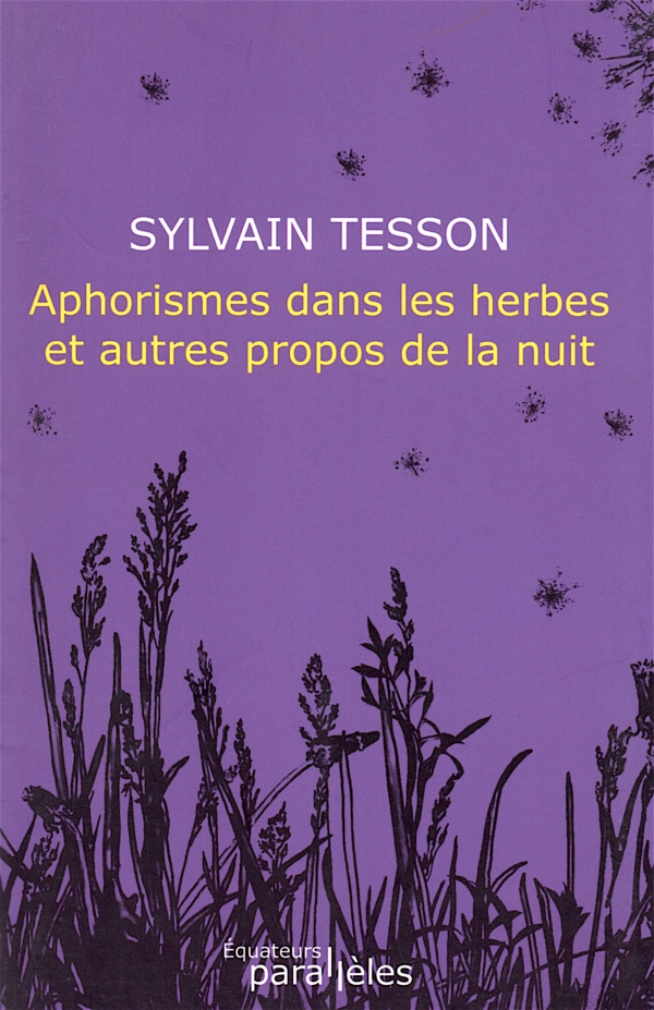 TESSON,SYLVAIN TESSON,APHORISMES DANS LES HERBES