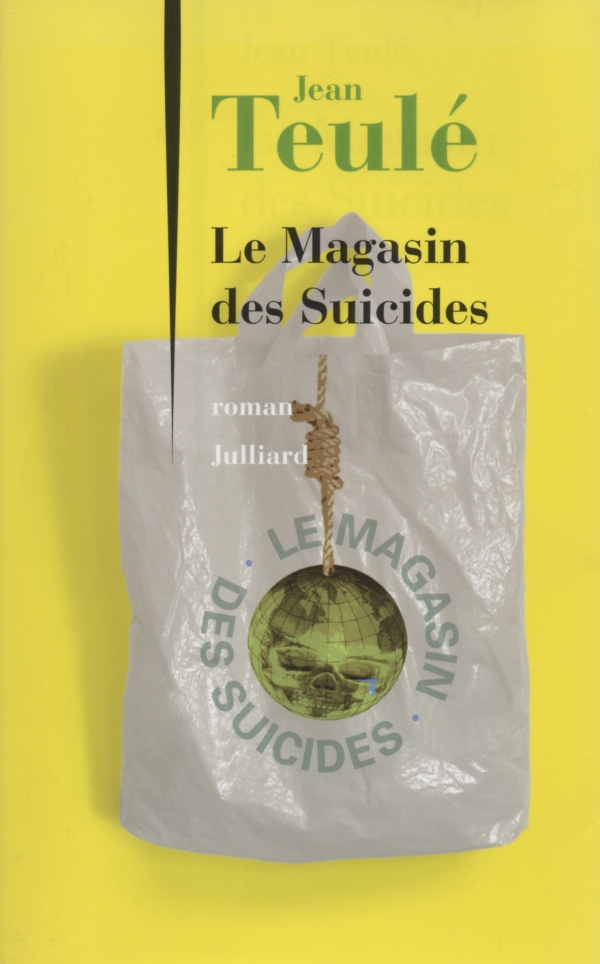 LE MAGASIN DES SUICIDES,JEAN TEULÉ,ROMAN