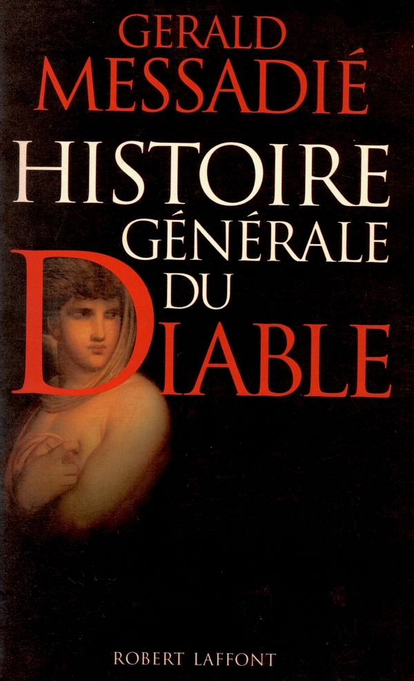 HISTOIRE GÉNÉRALE DU DIABLE, GÉRALD MESSADIÉ