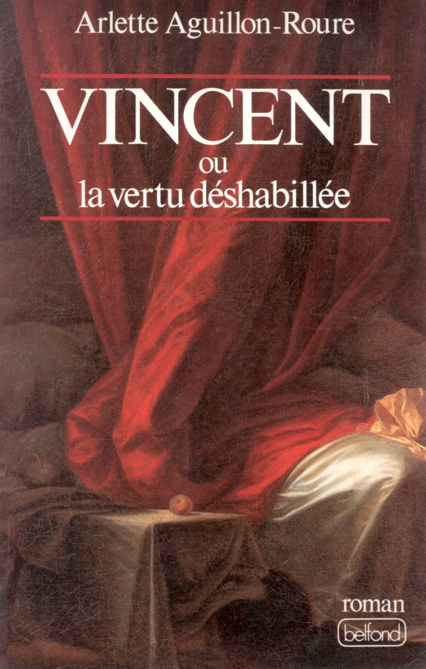 VINCENT OU LA VERTU DÉSHABILLÉE,ROMAN,ARLETTE AGUILLON-ROURE