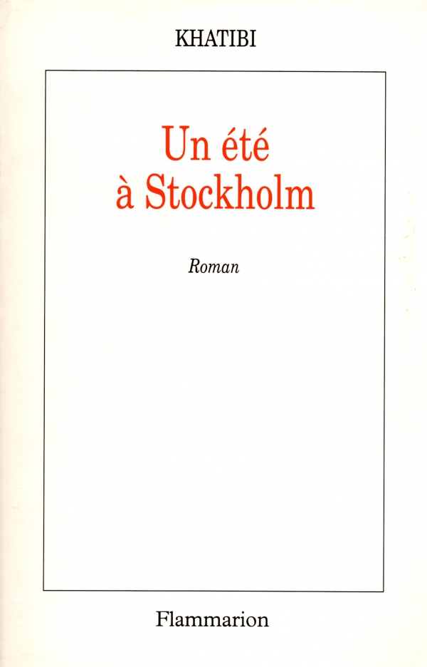 UN ÉTÉ À STOCKHOLM,KHATIBI,LIVRE,ROMAN,LIRE