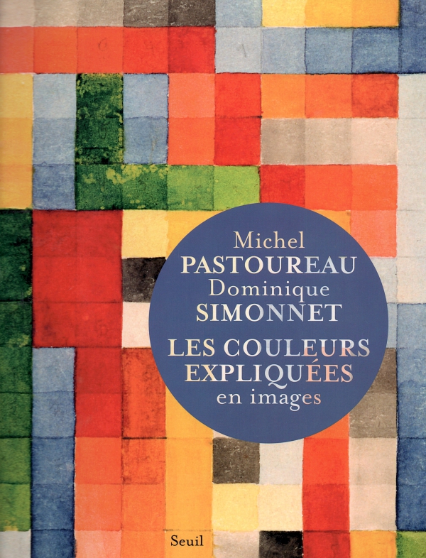 COULEURS,michel pastoureau,dominique simonnet,IMAGES,histoire de l'art,livre