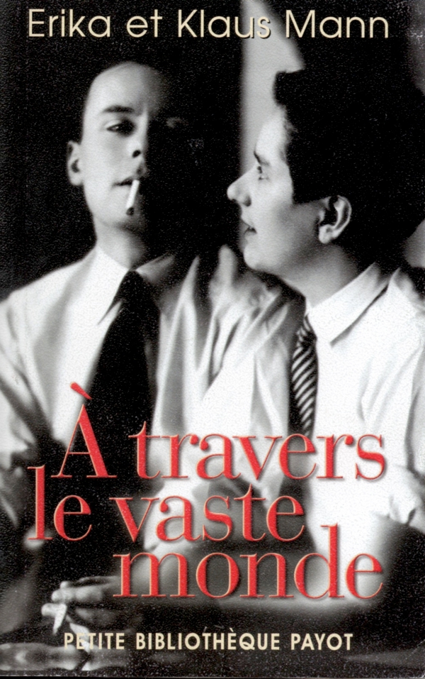 LIRE,LIVRE,littÉrature ÉtrangÈre,THOMAS MANN,LES ENFANTS TERRIBLES,ERIKA MANN,KLAUS MANN,À TRAVERS LE VASTE MONDE