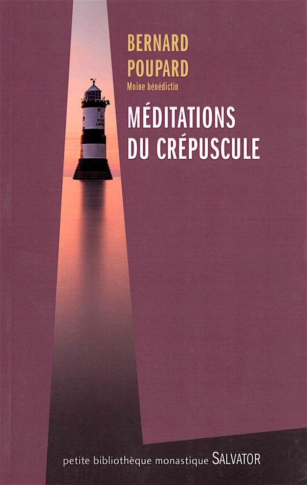 bernard poupard,MÉDITATIONS DU CRÉPUSCULE