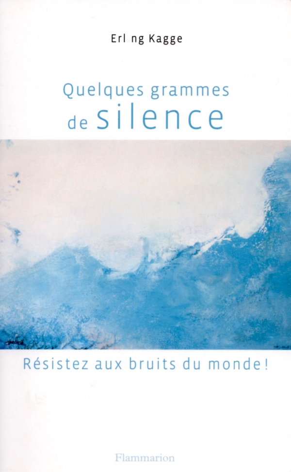 SILENCE,BRUITS,LIRE,LIVRE,ERLING KAGGE