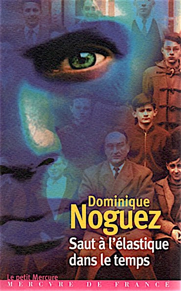 DOMINIQUE NOGUEZ,LIRE,LIVRE,SAUT À L'ÉLASTIQUE DANS LE TEMPS,HUMOUR