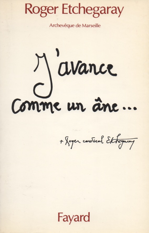 J'AVANCE COMME UN ÂNE,ROGER ETCHEGARAY