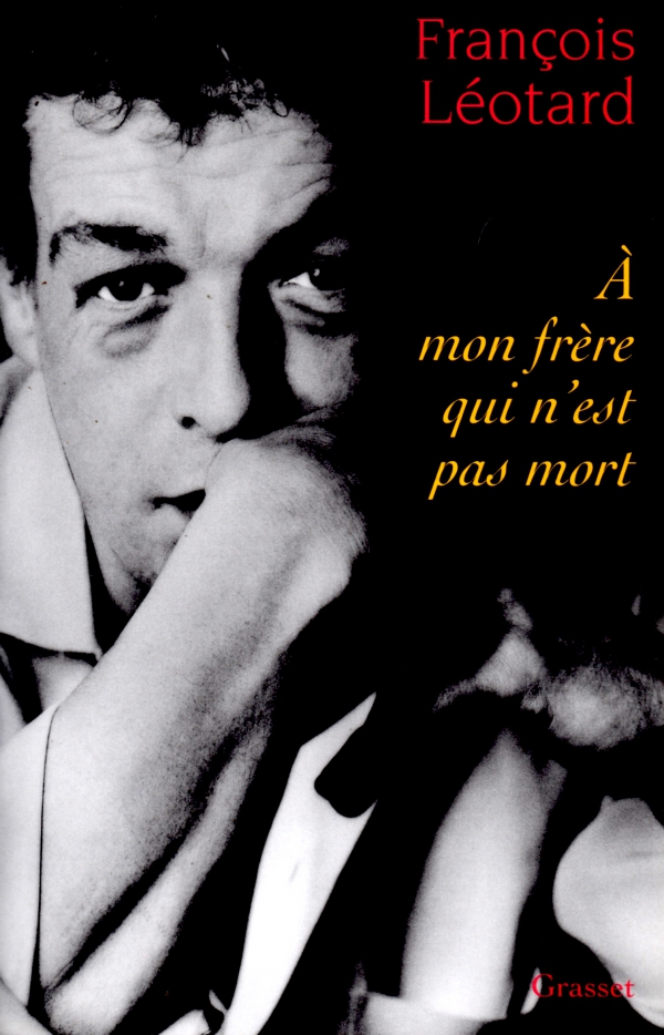 FRANÇOIS LÉOTARD,À MON FRÈRE QUI N'EST PAS MORT,LIRE,LIVRE